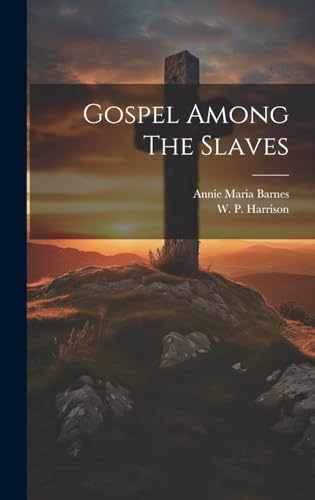 Stock image for Gospel Among The Slaves for sale by THE SAINT BOOKSTORE