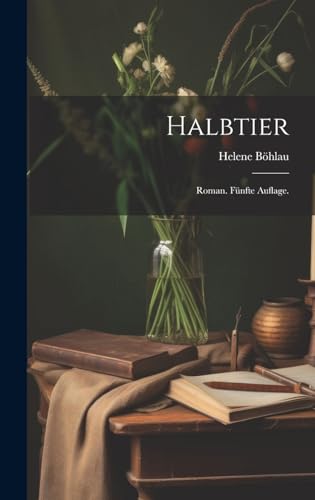 Beispielbild fr Halbtier: Roman. Fnfte Auflage. (German Edition) zum Verkauf von Ria Christie Collections
