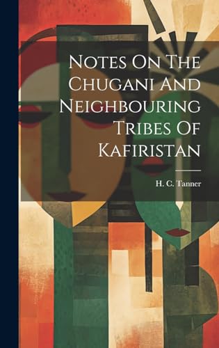 Imagen de archivo de Notes On The Chugani And Neighbouring Tribes Of Kafiristan a la venta por PBShop.store US