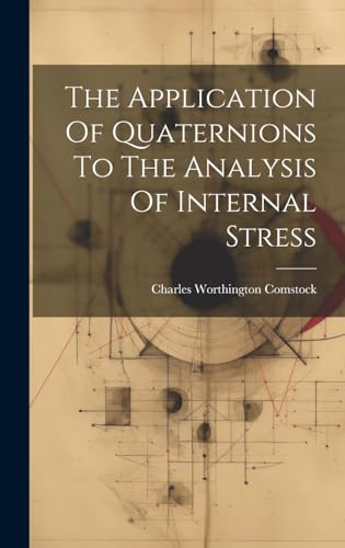 Stock image for The The Application Of Quaternions To The Analysis Of Internal Stress for sale by PBShop.store US