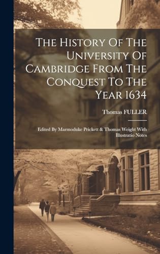 Imagen de archivo de The The History Of The University Of Cambridge From The Conquest To The Year 1634 a la venta por PBShop.store US