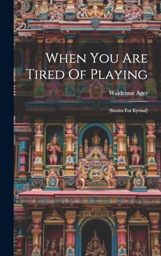 Stock image for When You Are Tired Of Playing for sale by PBShop.store US