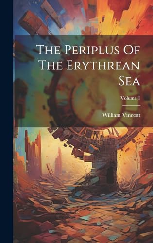 Stock image for The Periplus Of The Erythrean Sea; Volume 1 for sale by GreatBookPrices