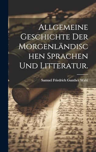 Imagen de archivo de Allgemeine Geschichte der morgenländischen Sprachen und Litteratur. a la venta por THE SAINT BOOKSTORE