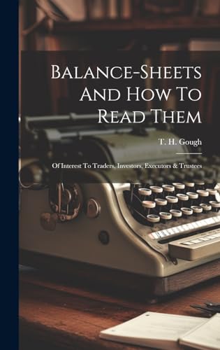 Beispielbild fr Balance-sheets And How To Read Them zum Verkauf von PBShop.store US