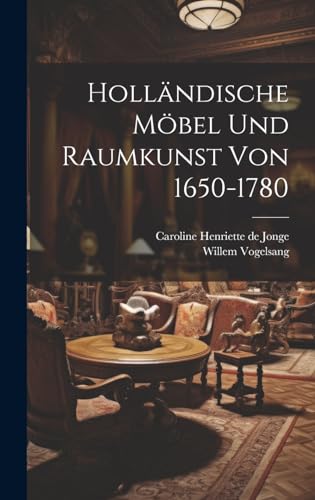 9781020201431: Hollndische Mbel Und Raumkunst Von 1650-1780