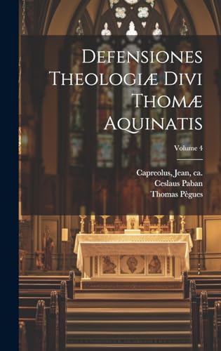 Stock image for Defensiones theologi? divi Thom? Aquinatis; Volume 4 for sale by PBShop.store US