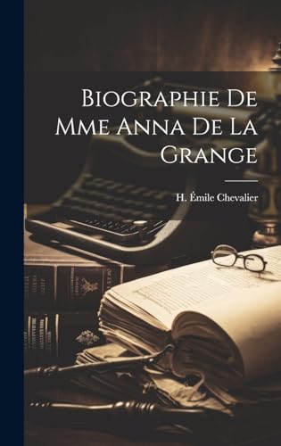 Stock image for Biographie De Mme Anna De La Grange for sale by THE SAINT BOOKSTORE