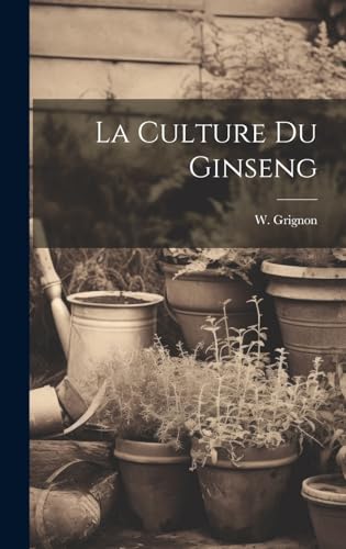 Stock image for La Culture Du Ginseng for sale by THE SAINT BOOKSTORE