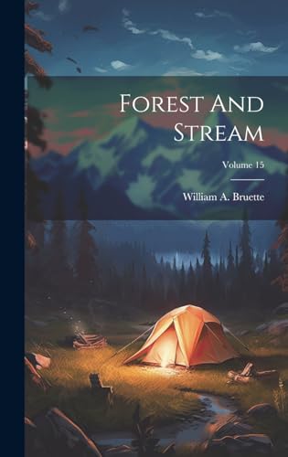 Stock image for Forest And Stream; Volume 15 for sale by PBShop.store US