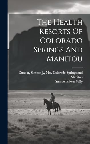 Stock image for The Health Resorts Of Colorado Springs And Manitou for sale by THE SAINT BOOKSTORE