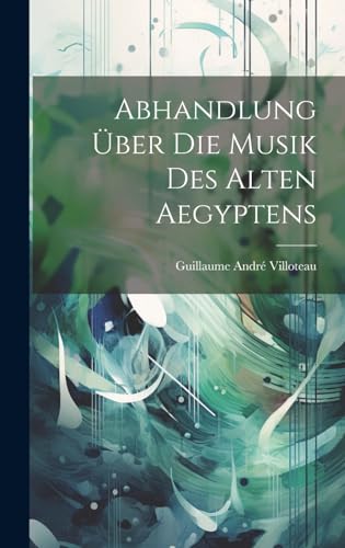 Beispielbild fr Abhandlung ber die Musik des alten Aegyptens (German Edition) zum Verkauf von Ria Christie Collections