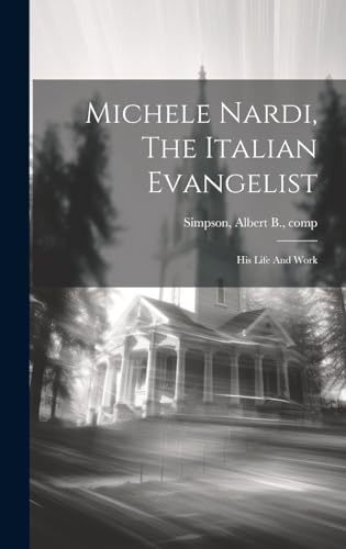 Stock image for Michele Nardi, The Italian Evangelist; His Life And Work for sale by PBShop.store US