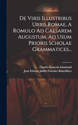 Stock image for De Viris Illustribus Urbis Romae, A Romulo Ad Caesarem Augustum, Ad Usum Prioris Scholae Grammatices. for sale by PBShop.store US