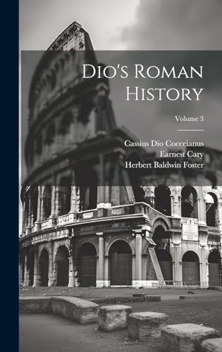 Stock image for Dio's Roman History; Volume 3 for sale by Ria Christie Collections