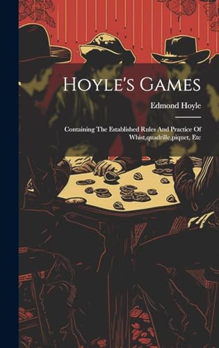 Stock image for Hoyle's Games: Containing The Established Rules And Practice Of Whist, quadrille, piquet, Etc for sale by GreatBookPrices