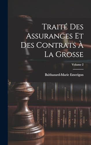 Beispielbild fr Trait? Des Assurances Et Des Contrats ? La Grosse; Volume 2 zum Verkauf von PBShop.store US