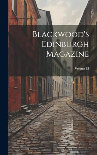 Stock image for Blackwood's Edinburgh Magazine; Volume 83 for sale by PBShop.store US