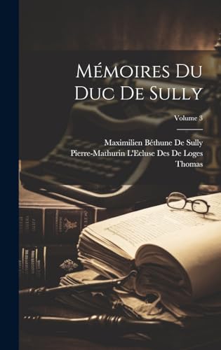 Imagen de archivo de Mmoires Du Duc De Sully; Volume 3 (French Edition) a la venta por Ria Christie Collections
