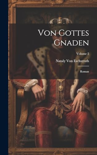 Stock-Bild f�r Von Gottes Gnaden: Roman; Volume 2