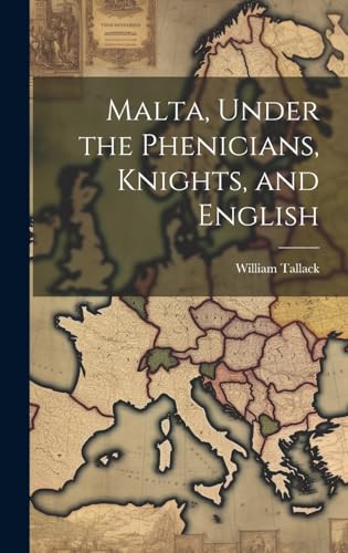 9781020249969: Malta, Under the Phenicians, Knights, and English