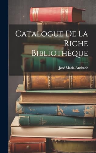 Stock image for Catalogue De La Riche Bibliothque (French Edition) for sale by Ria Christie Collections