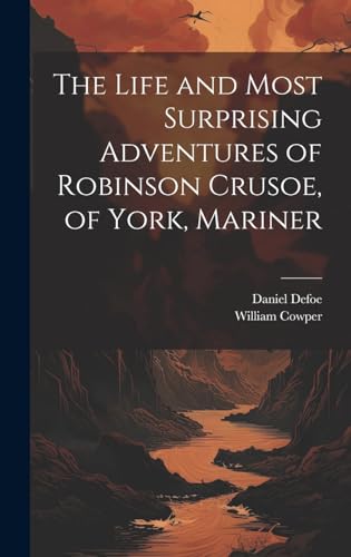 Imagen de archivo de The The Life and Most Surprising Adventures of Robinson Crusoe, of York, Mariner a la venta por PBShop.store US