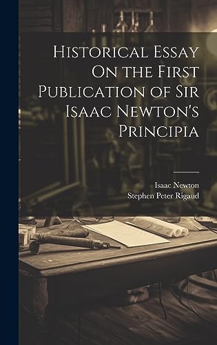 Imagen de archivo de Historical Essay On the First Publication of Sir Isaac Newton's Principia a la venta por California Books