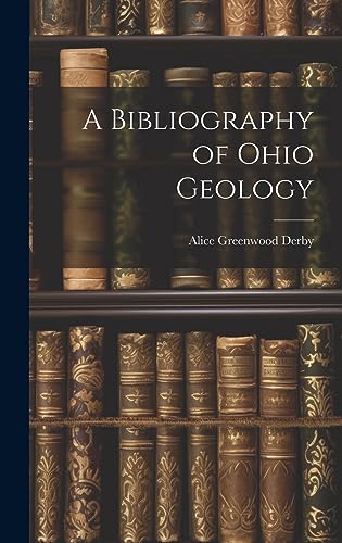 Imagen de archivo de A Bibliography of Ohio Geology a la venta por THE SAINT BOOKSTORE