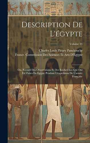 Stock image for Description De L'gypte: Ou, Recueil Des Observations Et Des Recherches Qui Ont t Faites En gypte Pendant L'expdition De L'arme Franaise; for sale by GreatBookPrices