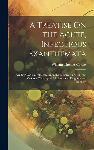 Imagen de archivo de A A Treatise On the Acute, Infectious Exanthemata a la venta por PBShop.store US