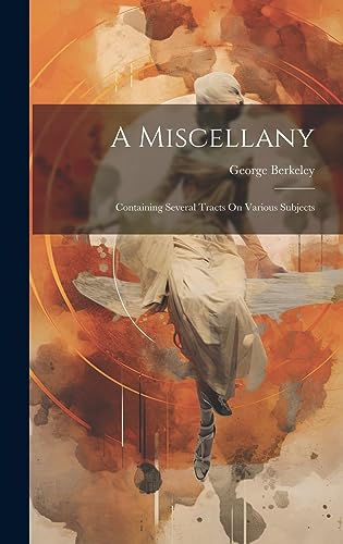 9781020294686: A Miscellany: Containing Several Tracts On Various Subjects