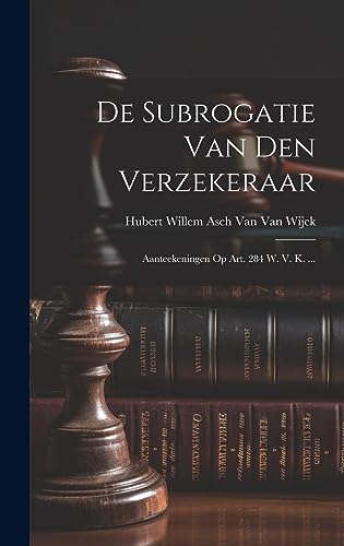 Beispielbild fr De Subrogatie Van Den Verzekeraar zum Verkauf von PBShop.store US