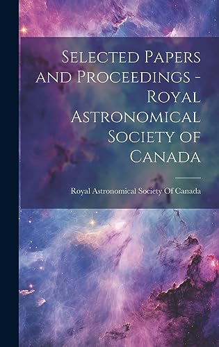 9781020301025: Selected Papers and Proceedings - Royal Astronomical Society of Canada