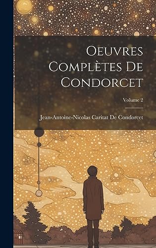 Stock image for Oeuvres Compl tes De Condorcet; Volume 2 for sale by THE SAINT BOOKSTORE