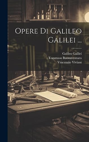 9781020303456: Opere Di Galileo Galilei ...