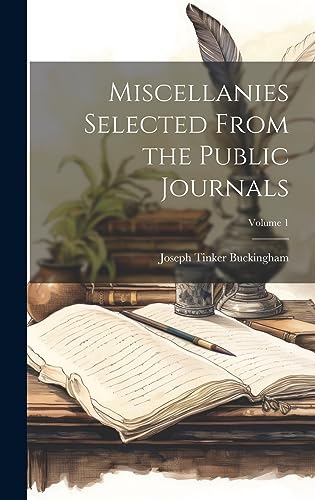 Stock image for Miscellanies Selected From the Public Journals; Volume 1 for sale by PBShop.store US