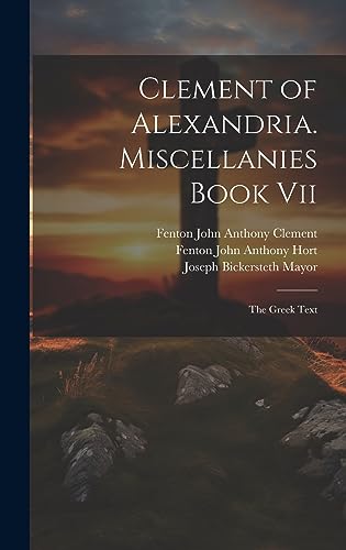 9781020307355: Clement of Alexandria. Miscellanies Book Vii: The Greek Text