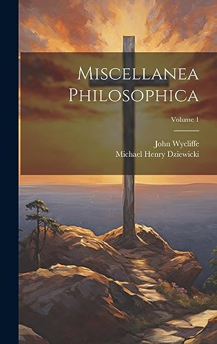 Stock image for Miscellanea Philosophica; Volume 1 for sale by THE SAINT BOOKSTORE