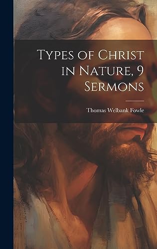 9781020315329: Types of Christ in Nature, 9 Sermons