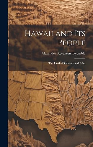 Stock image for Hawaii and Its People: The Land of Rainbow and Palm for sale by THE SAINT BOOKSTORE