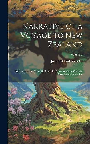 Stock image for Narrative of a Voyage to New Zealand: Performed in the Years 1814 and 1815, in Company With the Rev. Samuel Marsden; Volume 2 for sale by THE SAINT BOOKSTORE