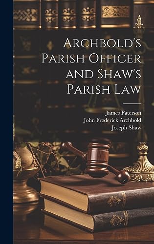 9781020316630: Archbold's Parish Officer and Shaw's Parish Law