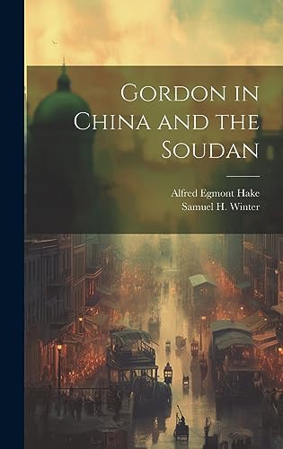 Imagen de archivo de Gordon in China and the Soudan a la venta por THE SAINT BOOKSTORE