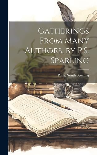 Stock image for Gatherings From Many Authors, by P.S. Sparling for sale by THE SAINT BOOKSTORE