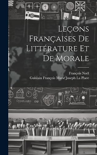 Stock image for Leçons Françaises De Litt rature Et De Morale for sale by THE SAINT BOOKSTORE