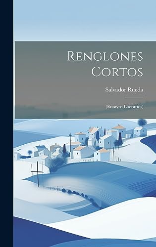 Stock image for Renglones Cortos: (Ensayos Literarios) for sale by THE SAINT BOOKSTORE