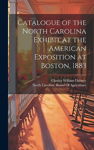 Stock image for Catalogue of the North Carolina Exhibit at the American Exposition at Boston, 1883 for sale by PBShop.store US