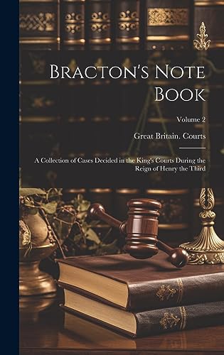 Beispielbild fr Bracton's Note Book: A Collection of Cases Decided in the King's Courts During the Reign of Henry the Third; Volume 2 zum Verkauf von THE SAINT BOOKSTORE