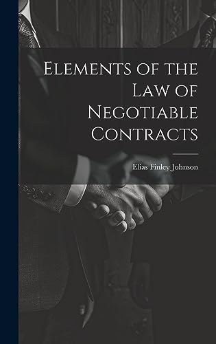 9781020341359: Elements of the Law of Negotiable Contracts